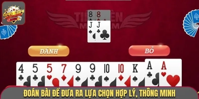 Giải Đáp Chi Tiết Tiến Lên Miền Nam Có Được Đánh 2 Cuối Không 3 Đoán bài để đưa ra lựa chọn hợp lý, thông minh